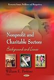 Nonprofit and Charitable Sectors: Background and Issues (Economic Issues, Problems and Perspectives)