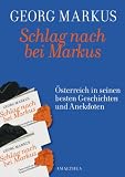 Produkt-Bild: Schlag nach bei Markus: &Ouml;sterreich in seinem besten Geschichten und Anekdoten