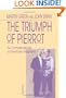 The Triumph of Pierrot: The Commedia dell'Arte and the Modern Imagination