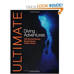 Ultimate Diving Adventures: 100 Extraordinary Experiences Under Water
