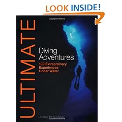 Ultimate Diving Adventures: 100 Extraordinary Experiences Under Water