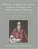 The Robert Lehman Collection Fifteenth-to Eighteenth-Century European Paintings (v. 2)