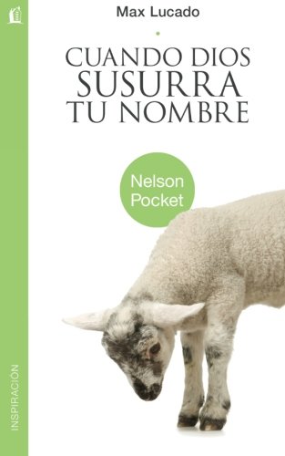 Cuando Dios susurra tu nombre (Nelson Pocket: Inspiracion) (Spanish Edition)