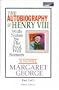 The Autobiography Of Henry VIII  Part 2 of 2