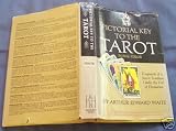 Pictorial Key to the Tarot in Full Color, Fragments of a Secret Tradition Under the Veil of Divination