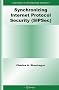 Synchronizing Internet Protocol Security (SIPSec) (Advances in Information Security)