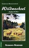 Details zu "Wildwechsel: Jagdgeschichten" Details zu "Wildwechsel: Jagdgeschichten"
