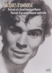 Jacques D'Amboise: Portrait of a Great American Dancer