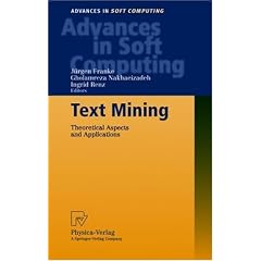 Text Mining: Theoretical Aspects and Applications (Advances in Soft Computing)