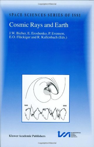 Cosmic Rays and Earth (Space Sciences Series of ISSI, Volume 10)