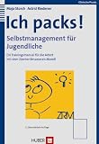 Ich packs! Selbstmanagement f&uuml;r Jugendliche - Ein Trainingsmanual f&uuml;r die Arbeit mit dem Z&uuml;rcher Ressourcen Modell - Maja Storch, Astrid Riedener Nussbaum