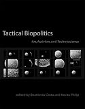 Tactical Biopolitics: Art, Activism, and Technoscience (Leonardo Books) image