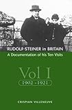 Rudolf Steiner in Britain : a documentation of his ten visits