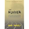The Runner: A True Account of the Amazing Lies and Fantastical Adventures of the Ivy League Impostor James Hogue