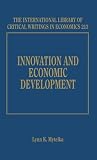 Innovation and Economic Development (International Library of Critical Writings in Economics Series)
