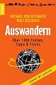 Auswandern: Über 1.000 Fakten, Tipps und Tricks