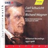 Schuricht Conducts Richard Wagner (Historical Recordings 1950-1966)