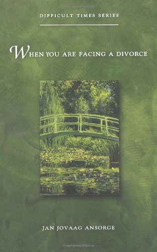 When You Are Facing a Divorce (Difficult Times Series)