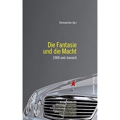 Die Fantasie und die Macht: 1968 und danach