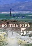 On The Pipe 5 DVD