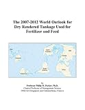 Review ICON Group International, Inc.  / The 2007-2012 World Outlook for Dry Rendered Tankage Used for Fertilizer and Feed