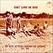 Don't Leave Me Here - Blues of Texas, Arkansas & Louisiana