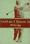 Golf As I Know It