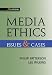 Media Ethics: Issues and Cases