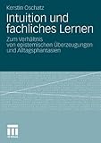 www.payane.ir - Intuition und fachliches Lernen: Zum Verhältnis von epistemischen Überzeugungen und Alltagsphantasien (German Edition)