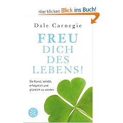 Freu Dich des Lebens: Die Kunst, beliebt, erfolgreich und gl�cklich zu werden