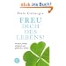 Freu Dich des Lebens: Die Kunst, beliebt, erfolgreich und gl�cklich zu werden