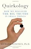 Quirkology: How We Discover the Big Truths in Small Things