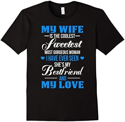 Men's My wife is the coolest sweetest. She's my bestfriend and my XL Black