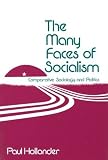 The many faces of socialism : comparative sociology and politics