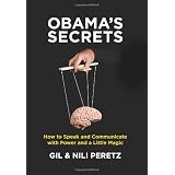 Obama's Secrets: How to Speak and Communicate with Power and a Little Magic