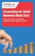 Startups Accounting for Small Business Made Easy: The Small Business Experts Bring You Small Business Accounting