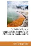 On Nationality and Language in the Duchy of Sleswick or South Jutland
