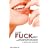 Just Fuck Me! - What Women Want Men to Know About Taking Control in the Bedroom (A Guide for Couples)