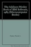 The Addison-Wesley book of IBM software 1985