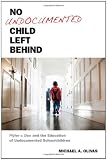 No Undocumented Child Left Behind: Plyler v. Doe and the Education of Undocumented Schoolchildren (Citizenship and Migration in T)