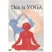 This is YOGA (���{�l�ɂ�������{�I�ȃ��K�v���O����) [DVD]