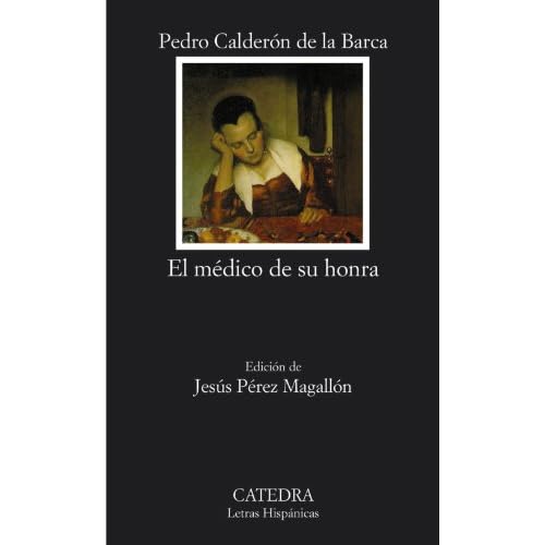 El medico de su honra / The Surgeon of his Honour (Letras Hispanicas / Hispanic Writings) (Spanish Edition)