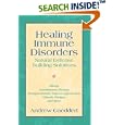 Healing Immune Disorders: Natural Defense-Building Solutions by Andrew Gaeddert