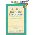 Click here to buy Healing Immune Disorders: Natural Defense-Building Solutions by  Andrew Gaeddert.