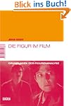 Die Figur im Film: Grundlagen der Fig...