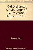 The Old Series Ordnance Survey maps of England and Wales : scale: 1 inch to 1 mile : a reproduction of the 110 sheets of the survey in early state in 10 volumes. Vol.III, South-central England : (Hamp