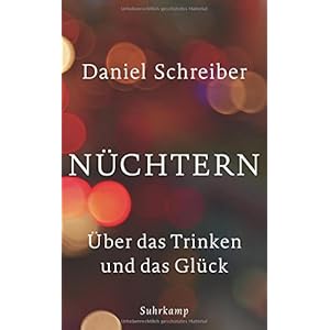Nüchtern: Über das Trinken und das Glück (suhrkamp taschenbuch)