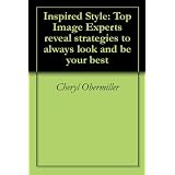 Inspired Style: Top Image Experts reveal strategies to always look and be your best