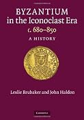 Amazon.com: Byzantium in the Iconoclast Era, c.680-850: A History (9780521430937): Leslie Brubaker, John Haldon: Books