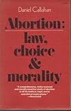 Abortion : law, choice and morality